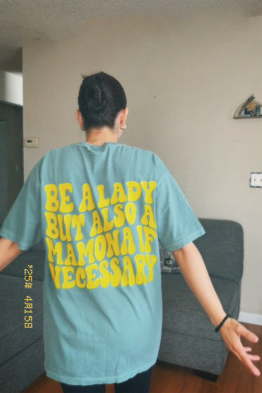 Be a Lady…manona tee